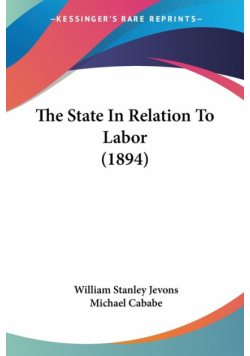 The State In Relation To Labor (1894)