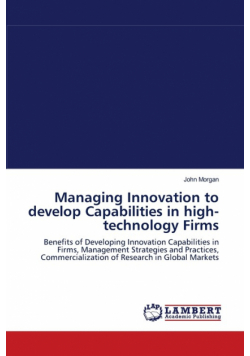 Managing Innovation to develop Capabilities in high-technology Firms