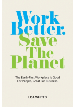 Work Better. Save The Planet