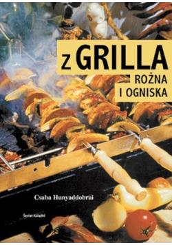 Z grilla rożna i ogniska