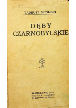 Dęby czarnobylskie 1911 r.
