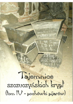 Tajemnice szczuczyńskich krypt Tom 4