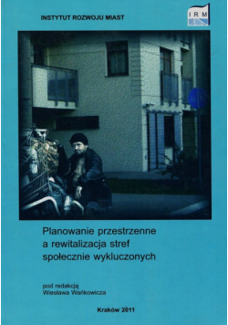 Planowanie przestrzenne a rewitalizacja stref społecznie wykluczonych