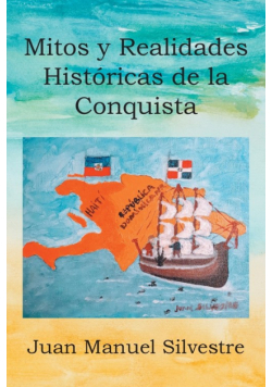 Mitos Y Realidades Históricas De La Conquista
