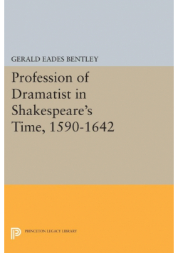 Profession of Dramatist in Shakespeare's Time, 1590-1642