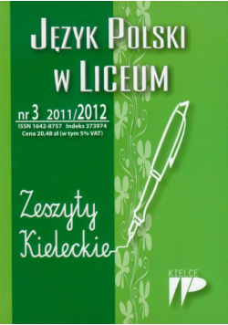 Język Polski w Liceum nr 3 2011/2012 Zeszyty Kieleckie