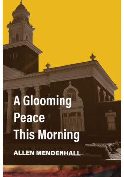 A Glooming Peace This Morning