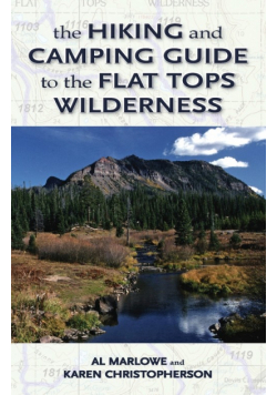 The Hiking and Camping Guide to Colorado's Flat Tops Wilderness