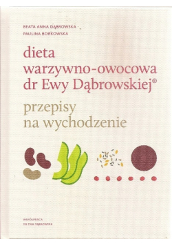 Dieta warzywno owocowa dr Ewy Dąbrowskiej Przepisy na wychodzenie