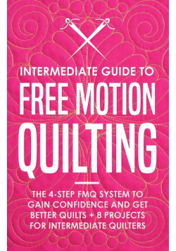 Intermediate Guide to Free Motion Quilting