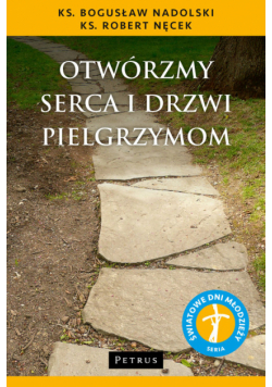 Otwórzmy serca i drzwi pielgrzymom