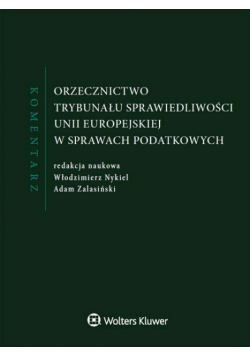 Orzecznictwo Trybunału Sprawiedliwości Unii Europejskiej w sprawach podatkowych