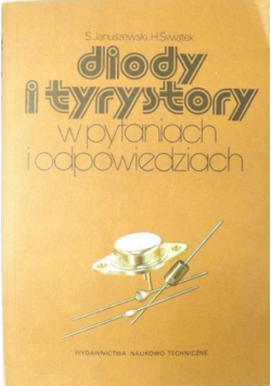Januszewski S.,   - Diody i tyrystory w pytaniach i odpowiedziach
