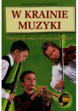 W krainie muzyki Podręcznik dla uczniów szkół muzycznych I stopnia