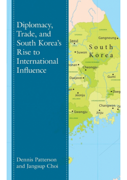Diplomacy, Trade, and South Korea's Rise to International Influence