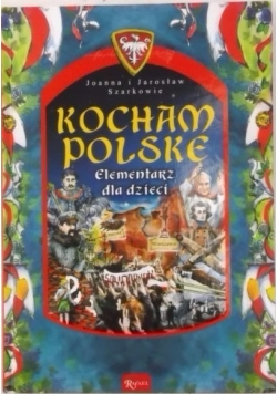 Kocham Polskę. Elementarz dla dzieci