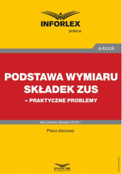 Podstawa wymiaru składek ZUS – praktyczne problemy