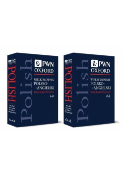 Wielki Słownik Polsko - Angielski. Polish - English PWN-Oxford Tom I-II