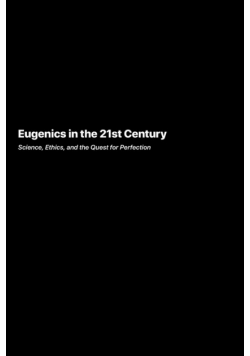 Eugenics in the 21st Century