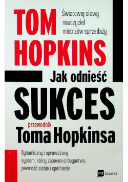 Jak odnieść sukces Przewodnik Toma Hopkinsa