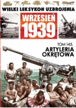 Wielki leksykon uzbrojenia Wrzesień 1939 Tom 143 Artyleria okrętowa