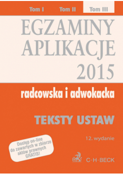 Egzaminy Aplikacje radcowska i adwokacka Tom 3 Teksty ustaw