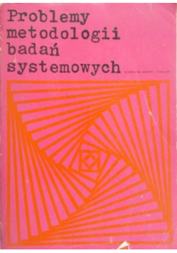 Problemy metodologii badań systemowych