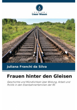 Frauen hinter den Gleisen
