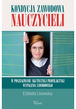 Kondycja zawodowa nauczycieli w poszukiwaniu...