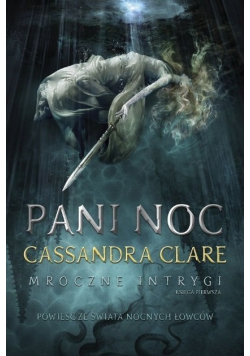 Pani Noc Mroczne intrygi Księga 1