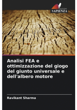 Analisi FEA e ottimizzazione del giogo del giunto universale e dell'albero motore