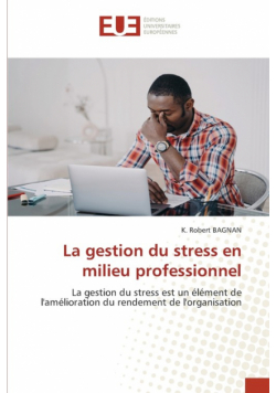 La gestion du stress en milieu professionnel