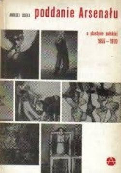 Poddanie arsenału o plastyce polskiej 1955-1970