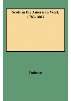 Scots in the American West, 1783-1883