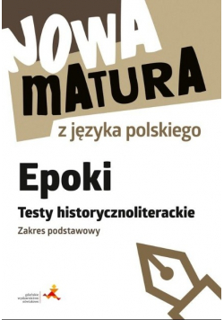 Nowa matura z języka polskiego Testy historycznoliterackie