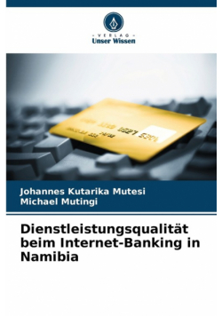 Dienstleistungsqualität beim Internet-Banking in Namibia