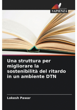 Una struttura per migliorare la sostenibilità del ritardo in un ambiente DTN