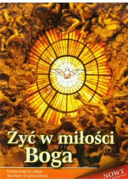 Żyć w miłości Boga 3 Religia Podręcznik