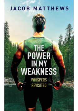 The Power in my Weakness