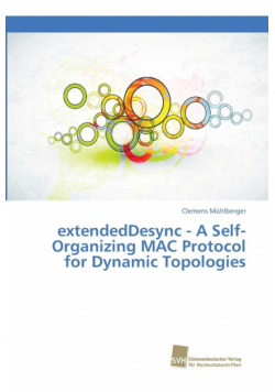 extendedDesync - A Self-Organizing MAC Protocol for Dynamic Topologies