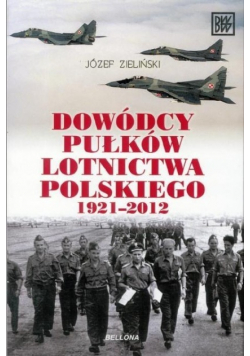 Dowódcy pułków lotnictwa polskiego 1921 - 2012