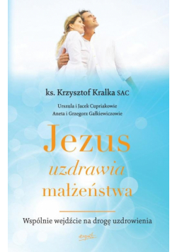 Jezus uzdrawia małżeństwa