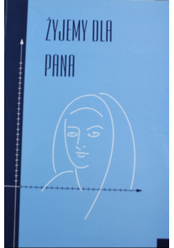 Żyjemy dla Pana