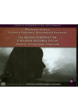 Jak można pojednać się z własną historią życia