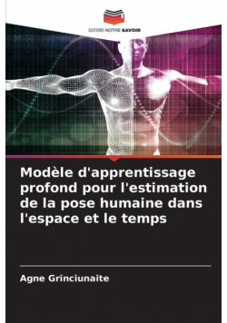 Modèle d'apprentissage profond pour l'estimation de la pose humaine dans l'espace et le temps