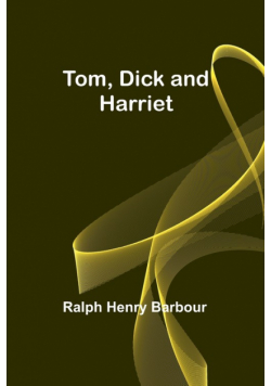 Tom, Dick and Harriet