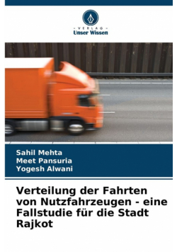 Verteilung der Fahrten von Nutzfahrzeugen - eine Fallstudie für die Stadt Rajkot