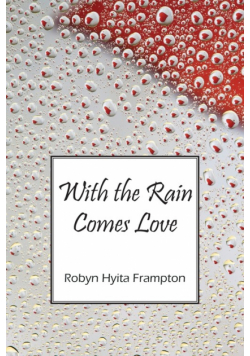 With the Rain Comes Love
