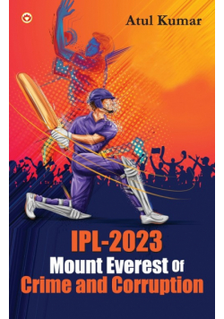 IPL-2023 Mount Everest of Crime and Corruption