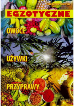 Egzotyczne owoce używki przyprawy